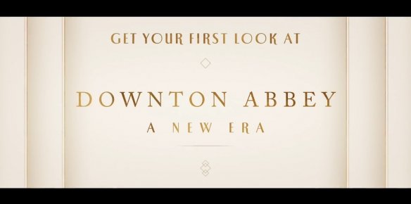 "Downton Abbey: A New Era" Releases Leading Trailer